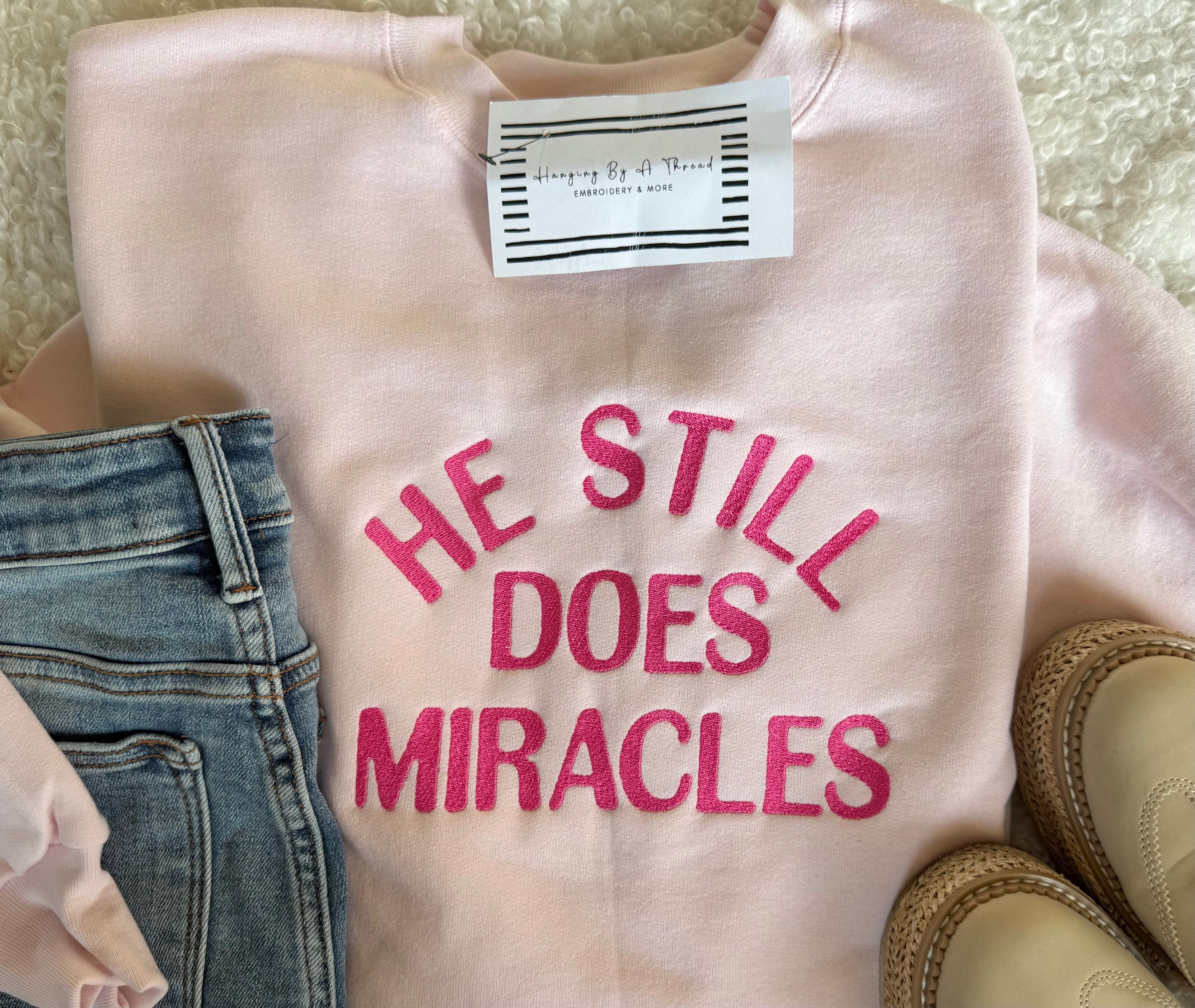 He Still Does Miracles Sweatshirt